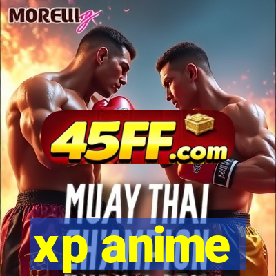 xp anime